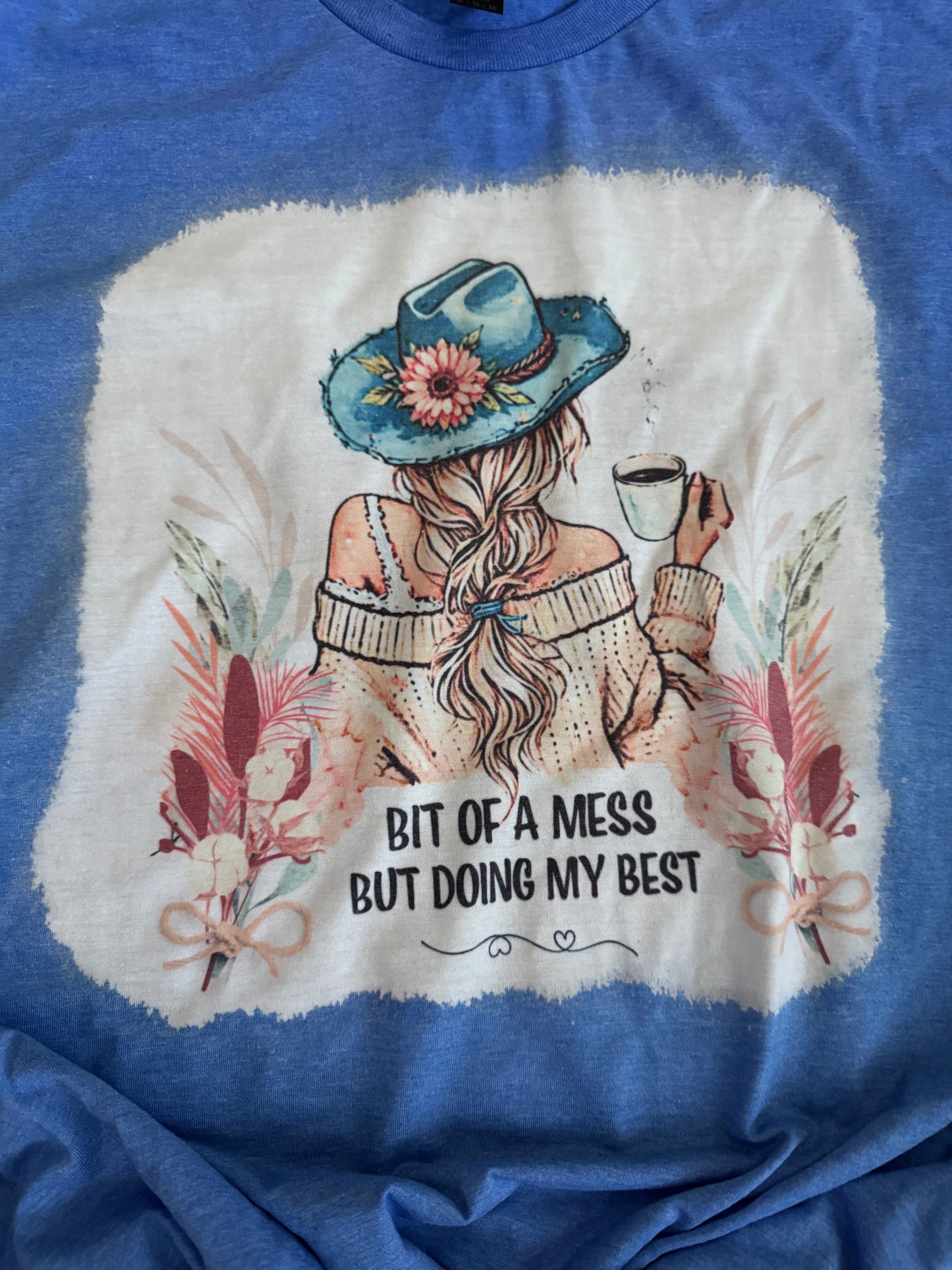 Bit Of A Mess Tshirt