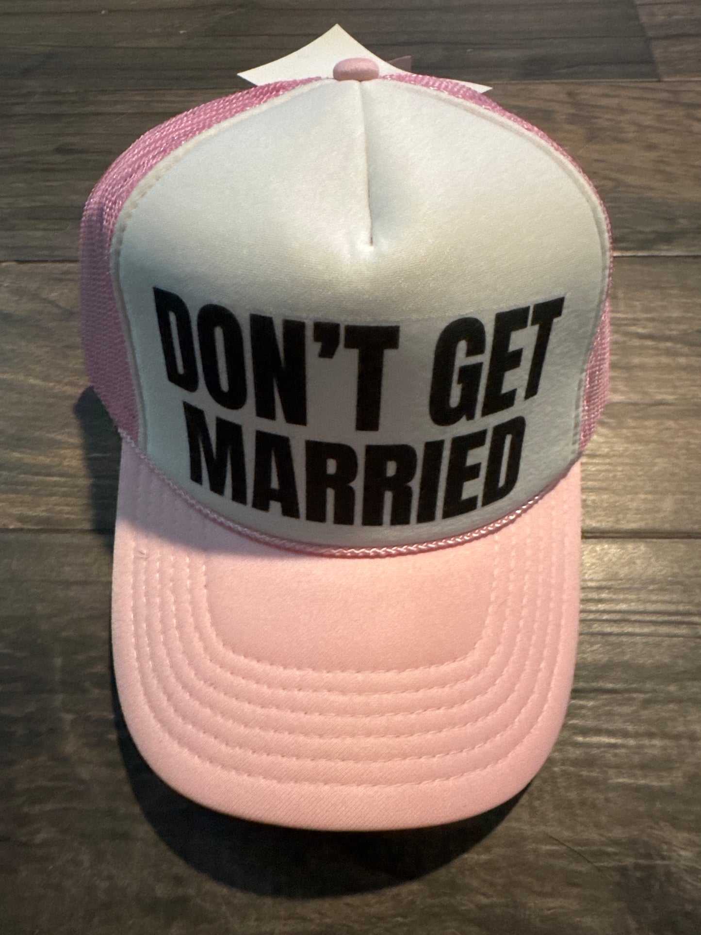 Don’t Get Married Trucker Hat