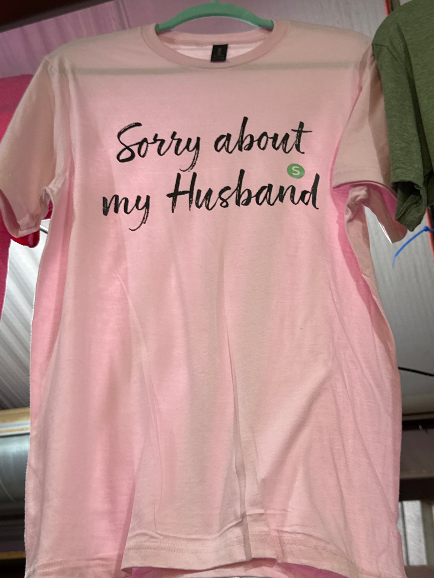 Sorry About My Husband Shirt