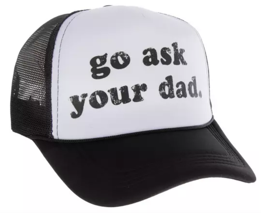 Go Ask Your Dad Trucker Hat
