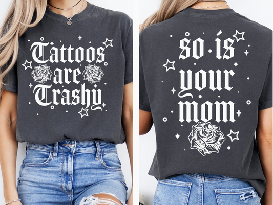 Tattoos Are Trashy T-Shirt