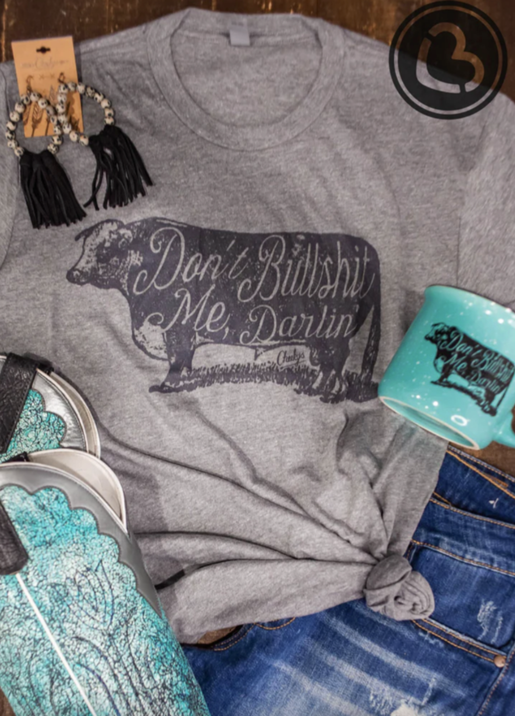 Don't Bullshit Me Darlin Tee