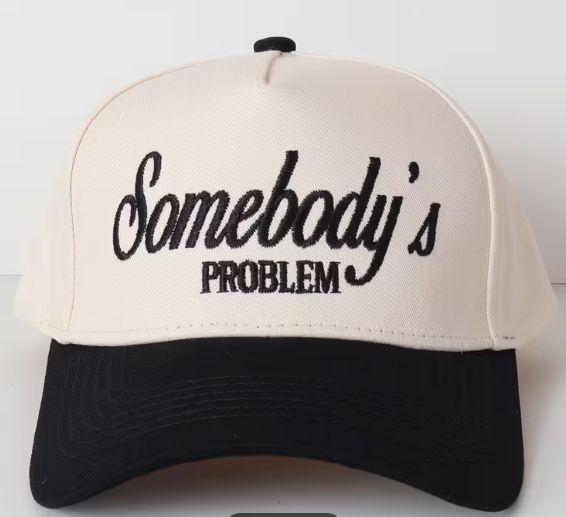 Somebody's Problem Cap