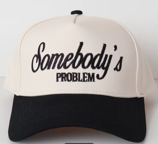 Somebody's Problem Cap